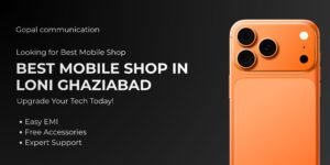 BEst mobile shop in Loni ghaziabad 